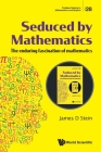 Seduced by Mathematics: The Enduring Fascination of Mathematics Cover Image