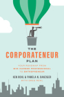 The Corporateneur Plan: Your Roadmap from Mid-Career Professional to Entrepreneur Cover Image