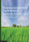 Finishing Global Farm Trade Reform By Kym Anderson Cover Image
