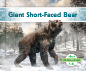 Giant Short-Faced Bear (Ice Age Animals) By Julie Murray Cover Image