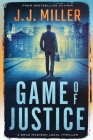 Game of Justice By J. J. Miller Cover Image