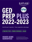 GED Test Prep Plus 2022-2023: Includes 2 Full Length Practice Tests, 1000+ Practice Questions, and 60 Hours of Online Video Instruction (Kaplan Test Prep) Cover Image