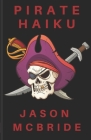 Pirate Haiku By Jason McBride Cover Image