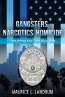 Gangsters, Narcotics, Homicide: 