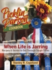 Picklin' Parson Cookbook, When Life is Jarring By Stanley R. Copeland Cover Image