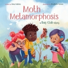 Moth Metamorphosis: A Bug Club Story By Gina Gallois, Elisabeth Clover (Illustrator), Lor Bingham (Editor) Cover Image