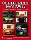California Revival: Vintage Decor for Today's Homes (Schiffer Books) By Carole Coates Cover Image