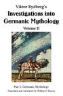 Viktor Rydberg's Investigations into Germanic Mythology Volume II: Part 2: Germanic Mythology By William P. Reaves Cover Image