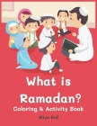 What is Ramadan?: Coloring and Activity Book Cover Image