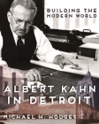 Building the Modern World: Albert Kahn in Detroit Cover Image