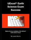 Uexcel Earth Science Exam: Master the Key Vocabulary of the Uexcel Earth Science Exam By Lewis Morris Cover Image