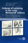 Cultures of Lecturing in the Long Nineteenth Century / Volume 2: Women and Public Speech in Manuals of Rhetoric, Journalism, Autobiography and Fiction By Anne-Julia Zwierlein (Editor), Sebastian Graef (Editor), Heidi Weig (Editor) Cover Image