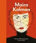 Maira Kalman: Various Illuminations (Of a Crazy World) By Ingrid Schaffner, D. Ghelerter (Contributions by), S. Gregory (Contributions by), K. Silver (Contributions by), C. Gould (Introduction by) Cover Image