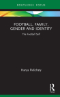 Football, Family, Gender and Identity: The Football Self Cover Image
