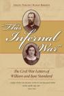 This Infernal War: The Civil War Letters of William and Jane Standard (Civil War in the North) Cover Image