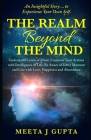 The Realm Beyond The Mind: Understand Levels of Mind, Empower Your Actions with intelligence Of Life, Be Aware of Every Moment and Live with Love By Meeta J. Gupta Cover Image