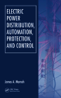 Electric Power Distribution, Automation, Protection, and Control By James A. Momoh Cover Image