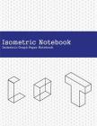 Isocmetric Notebook: Isometric Paper for 3D Designs, Architecture, Landscaping, Maths Geometry By Zack Gb Cover Image