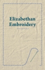 Elizabethan Embroidery By Anon Cover Image