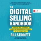 The Digital Selling Handbook: Grow Your Sales by Engaging, Prospecting, and Converting Customers the Way They Buy Today By Bill Stinnett, Bill Stinnett (Read by) Cover Image