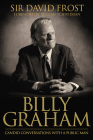 Billy Graham: Candid Conversations with a Public Man By David Frost Cover Image