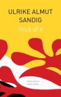 Thick of It (The Seagull Library of German Literature) Cover Image