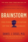 Brainstorm: The Power and Purpose of the Teenage Brain By Daniel J. Siegel, MD Cover Image