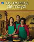 Los Secretos de Maya: 100 deliciosas recetas latinas para la buena salud Cover Image