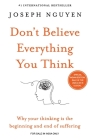 Don't believe everything you think By Joseph Nguyen Cover Image