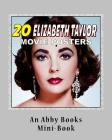 20 Elizabeth Taylor Movie Posters By Abby Books Cover Image