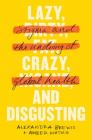 Lazy, Crazy, and Disgusting: Stigma and the Undoing of Global Health By Alexandra Brewis, Amber Wutich Cover Image