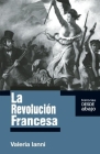 La Revolución Francesa (Historias Desde Abajo) By Valeria Ianni (Editor) Cover Image