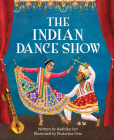 The Indian Dance Show By Radhika Sen Cover Image