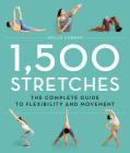 1,500 Stretches: The Complete Guide to Flexibility and Movement By Hollis Liebman Cover Image