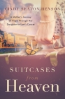 Suitcases from Heaven: A Mother's Journey of Hope Through Her Daughter-in-Law's Cancer Cover Image