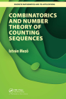 Combinatorics and Number Theory of Counting Sequences (Discrete Mathematics and Its Applications) By Istvan Mezo Cover Image