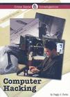 Computer Hacking (Crime Scene Investigations) By Peggy J. Parks Cover Image