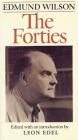 The Forties: From Notebooks and Diaries of the Period (Edmund Wilson's Notebooks and Diaries #3) By Edmund Wilson, Leon Edel (Editor) Cover Image