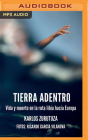 Tierra Adentro (Narración En Castellano) By Karlos Zurutuza, Javier Laorden (Read by) Cover Image
