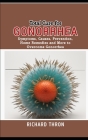 Total Cure for Gonorrhea: Symptoms, Causes, Prevention, Home Remedies and More to Overcome Gonorrhea Cover Image