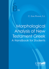 Morphological Analysis of New Testament Greek: A Handbook for Students By C. Sunil Ranjar Cover Image
