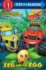 Zeg and the Egg (Blaze and the Monster Machines) (Step into Reading) By Mary Tillworth, Niki Foley (Illustrator) Cover Image