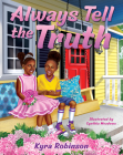 Always Tell the Truth By Kyra Robinson, Cynthia Meadows (Illustrator) Cover Image