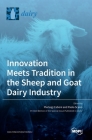Innovation Meets Tradition in the Sheep and Goat Dairy Industry By Pierluigi Caboni (Editor), Paola Scano (Editor) Cover Image