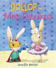 Dollop and Mrs. Fabulous By Jennifer Sattler Cover Image