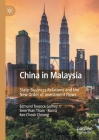 China in Malaysia: State-Business Relations and the New Order of Investment Flows Cover Image