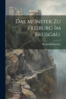 Das Münster zu Freiburg im Breisgau. Cover Image