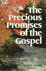 The Precious Promises of the Gospel (Puritan Writings) By Joseph Alleine, Don Kistler (Editor), Joesph Alleine Cover Image