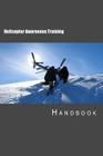 Helicopter Awareness Training Handbook By Tony Walker Cover Image