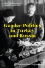 Gender Politics in Turkey and Russia: From State Feminism to Authoritarian Rule Cover Image
